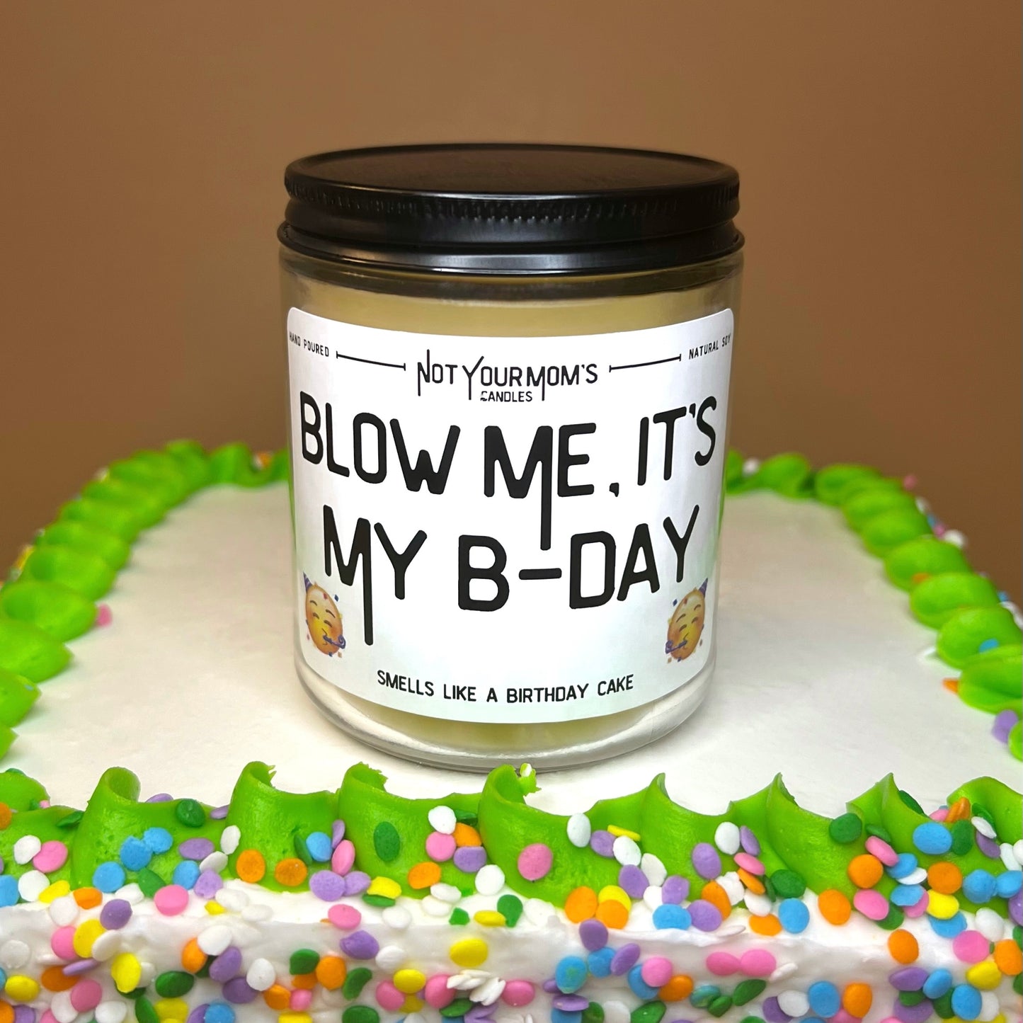 Blow Me, It’s My B-Day