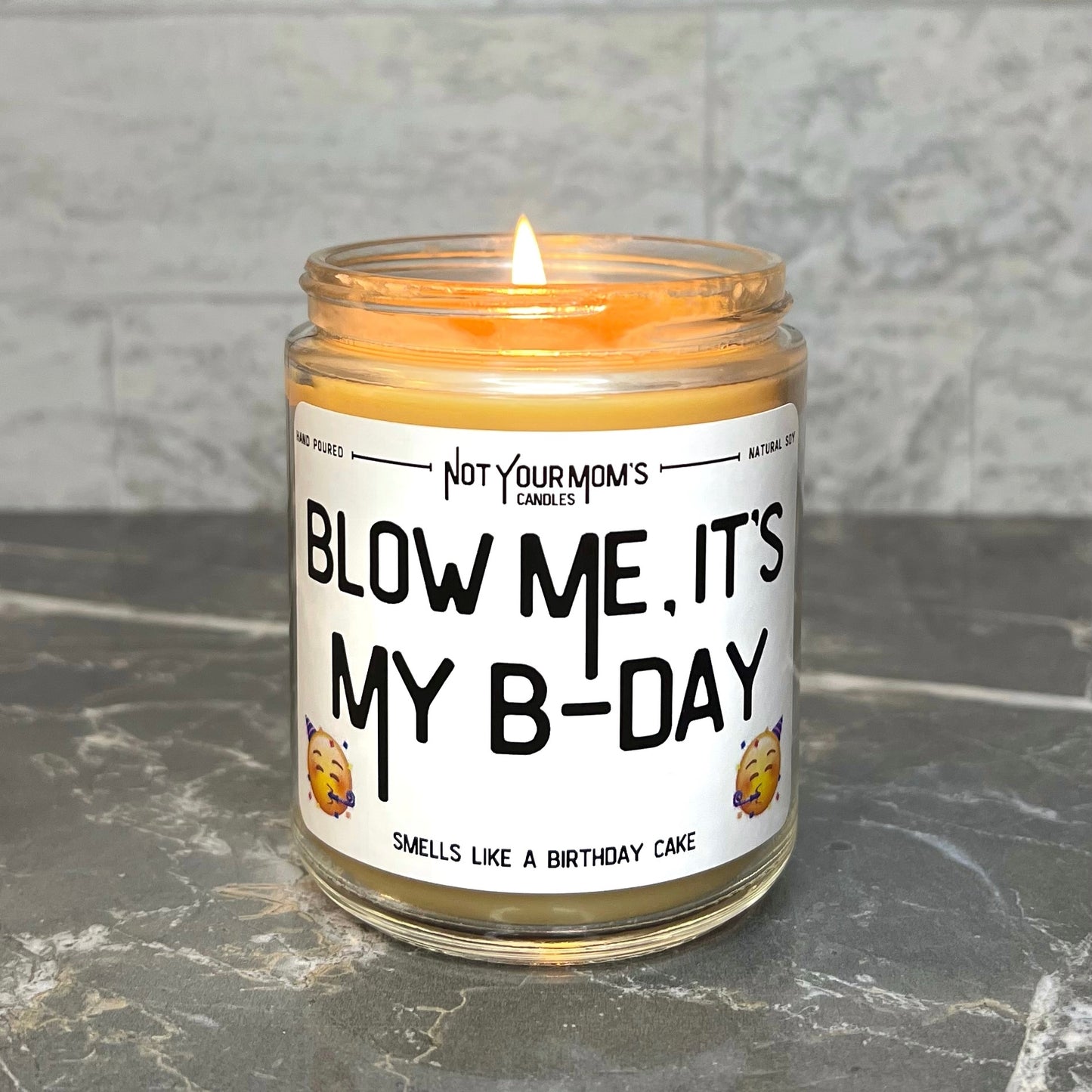 Blow Me, It’s My B-Day