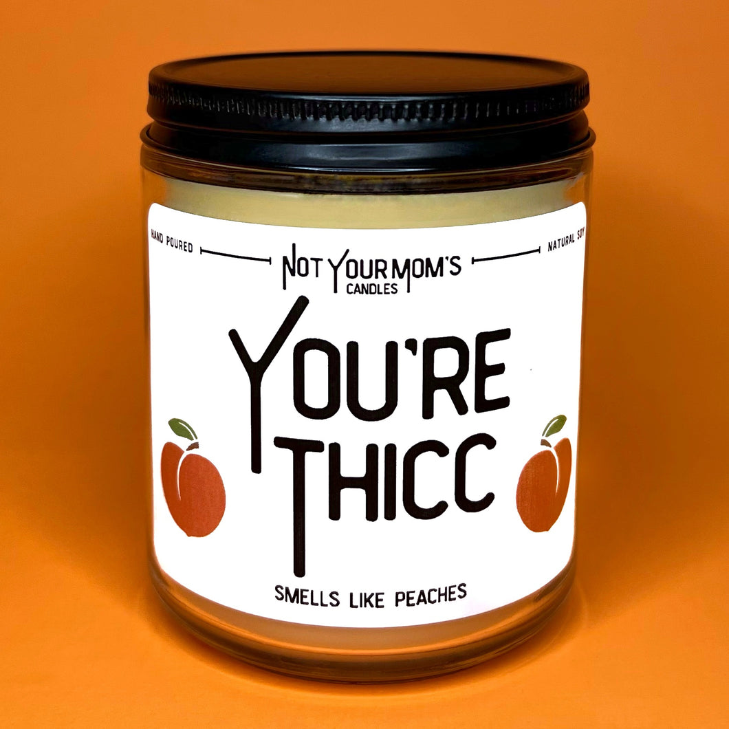 You’re Thicc