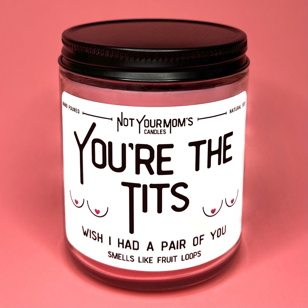 You're The Tits
