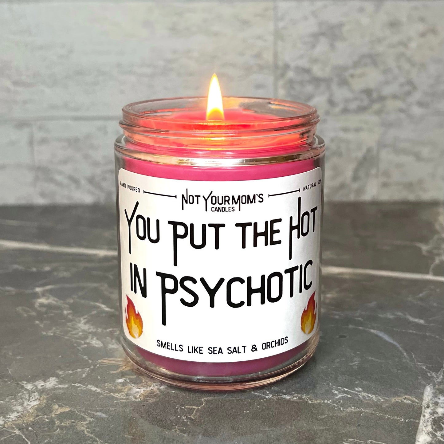 You Put The Hot In Psychotic